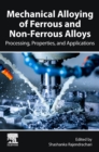 Image for Mechanical Alloying of Ferrous and Non-Ferrous Alloys