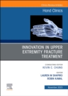 Image for Innovation in Upper Extremity Fracture Treatment, An Issue of Hand Clinics