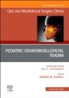 Image for Pediatric Craniomaxillofacial Trauma, An Issue of Oral and Maxillofacial Surgery Clinics of North America