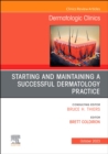 Image for Starting and maintaining a successful dermatology practice : Volume 41-4
