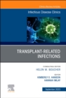Image for Transplant-Related Infections, An Issue of Infectious Disease Clinics of North America