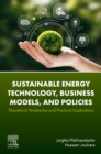 Image for Sustainable energy technology, business models, and policies  : theoretical peripheries and practical implications