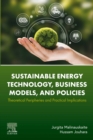 Image for Sustainable Energy Technology, Business Models, and Policies: Theoretical Peripheries and Practical Implications