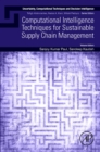 Image for Computational Intelligence Techniques for Sustainable Supply Chain Management