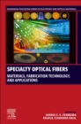Image for Specialty optical fibers  : materials, fabrication technology and applications