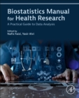 Image for Biostatistics manual for health research  : a practical guide to data analysis