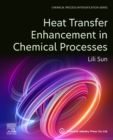Image for Heat Transfer Enhancement in Chemical Processes