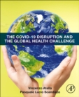 Image for The COVID-19 Disruption and the Global Health Challenge