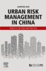 Image for Urban Risk Management in China: Principles, Methods and Practices
