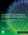 Image for Integrated silicon-metal systems at the nanoscale  : applications in photonics, quantum computing, networking, and internet