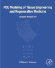 Image for PDE Modeling of Tissue Engineering and Regenerative Medicine: Computer Analysis in R