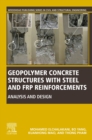 Image for Geopolymer concrete structures with steel and FRP reinforcements  : analysis and design