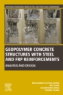 Image for Geopolymer Concrete Structures With Steel and FRP Reinforcements: Analysis and Design