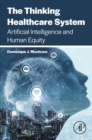Image for The Thinking Healthcare System: Artificial Intelligence and Human Equity