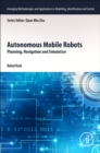 Image for Autonomous mobile robots  : planning, navigation and simulation