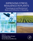 Image for Improving Stress Resilience in Plants: Physiological and Biochemical Basis and Utilization in Breeding