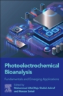 Image for Photoelectrochemical bioanalysis  : fundamentals and emerging applications