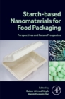 Image for Starch Based Nanomaterials for Food Packaging: Perspectives and Future Prospectus