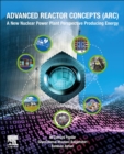 Image for Advanced reactor concepts (ARC)  : a new nuclear power plant perspective producing energy