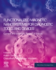 Image for Functionalized Magnetic Nanosystems for Diagnostic Tools and Devices: Current and Emerging Research Trends