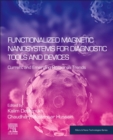 Image for Functionalized magnetic nanosystems for diagnostic tools and devices  : current and emerging research trends