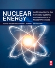 Image for Nuclear Energy: An Introduction to the Concepts, Systems, and Applications of Nuclear Processes
