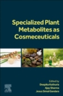 Image for Specialized Plant Metabolites as Cosmeceuticals