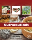 Image for Nutraceuticals  : sources, processing methods, properties, and applications