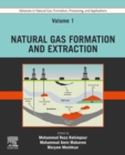 Image for Advances in Natural Gas Volume 1 Natural Gas Formation and Extraction: Formation, Processing and Applications : Volume 1,