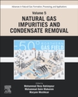 Image for Advances in Natural Gas: Formation, Processing, and Applications. Volume 5: Natural Gas Impurities and Condensate Removal