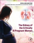 Image for The Kidney of the Critically Ill Pregnant Woman