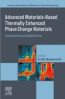Image for Advanced Materials Based Thermally Enhanced Phase Change Materials: Fundamentals and Applications