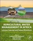 Image for Agricultural Water Management in Africa : Lessons Learned and Future Directions