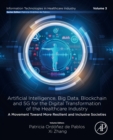 Image for Artificial intelligence, big data, blockchain and 5G for the digital transformation of the healthcare industry: a movement towards more resilient and inclusive societies