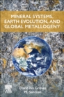 Image for Mineral Systems, Earth Evolution, and Global Metallogeny
