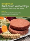 Image for Handbook of Plant-Based Meat Analogs: Innovation, Technology and Quality
