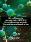 Image for Green Magnetic Nanoparticles (GMNPs): Recent Developments in Preparation and Application