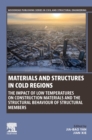 Image for Materials and Structures in Cold Regions : The Impact of Low Temperatures on Construction Materials and the Structural Behaviour of Structural Members
