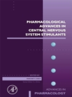 Image for Pharmacological Advances in Central Nervous System Stimulants. Volume 99