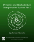 Image for Dynamics and Stochasticity in Transportation Systems Part II