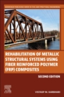 Image for Rehabilitation of Metallic Structural Systems Using Fiber Reinforced Polymer (FRP) Composites