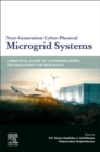 Image for Next-generation cyber-physical microgrid systems  : a practical guide to communication technologies for resilience