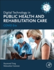 Image for Digital Technology in Public Health and Rehabilitation Care