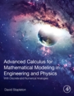Image for Advanced calculus for mathematical modeling in engineering and physics  : with discrete and numerical analogies
