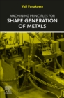 Image for Machining Principles for Shape Generation of Metals