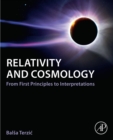Image for Relativity and cosmology: from first principles to interpretations