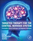 Image for Targeted Therapy for the Central Nervous System : Formulation, Clinical Challenges, and Regulatory Strategies