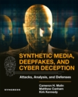Image for Synthetic Media, Deepfakes, and Cyber Deception