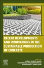 Image for Recent Developments and Innovations in the Sustainable Production of Concrete