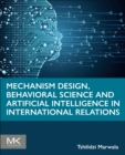 Image for Mechanism Design, Behavioral Science and Artificial Intelligence in International Relations